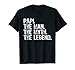 Papi The Man The Myth The Legend Dad Gift T-Shirt
