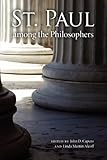 St. Paul among the Philosophers (Indiana Series in the Philosophy of Religion)