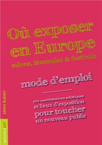 Où exposer en Europe, salons, biennales & festivals
