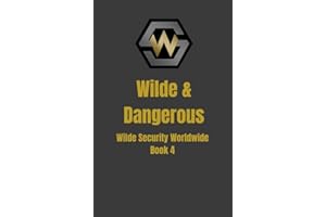 Wilde and Dangerous (Wilde Security Worldwide Book 4)