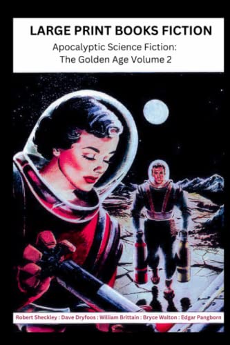 LARGE PRINT BOOKS FICTION: Apocalyptic Science Fiction: The Golden Age Volume 2