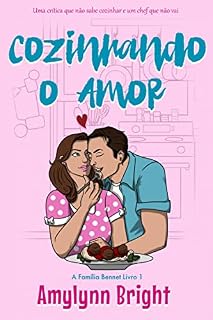 Livro Cozinhando o Amor: A Família Bennet Livro 1