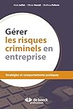 Gérer les risques criminels en entreprise : Stratégies et comportements pratiques by
