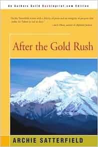 Amazon Com After The Gold Rush 9780595088812 Archie