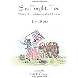 She Fought, Too: Stories of Revolutionary War Heroines