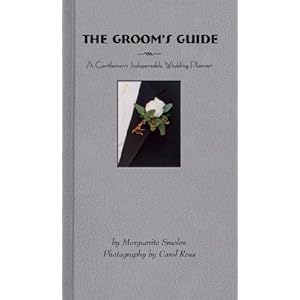 The Groom's Guide: A Gentleman's Indispensable Wedding Planner
