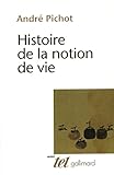 Histoire de la notion de vie (Tel t. 230) (French Edition) by