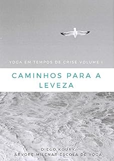 Livro Yoga em tempos de crise: volume 1 Caminhos para a leveza