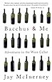 Bacchus and Me: Adventures in the Wine Cellar