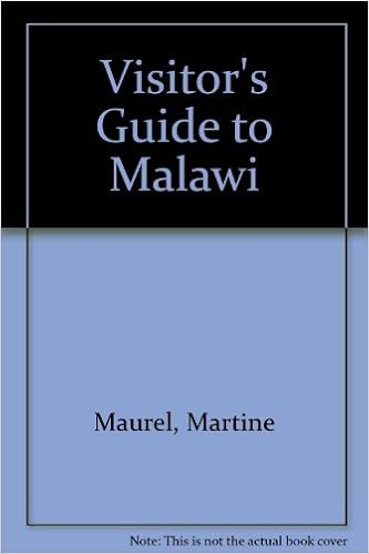 Visitors' Guide to Malawi: How to Get There What to See Where to Stay, by Martine Maurel Visitors' Guide to Malawi: How to Get There What to See Where to Stay, by Martine Maurel