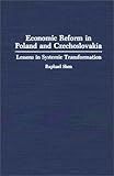 Economic Reform in Poland and Czechoslovakia : Lessons in Systemic Transformation, Shen, Raphael, 0275943518