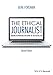 The Ethical Journalist: Making Responsible Decisions in the Digital Age