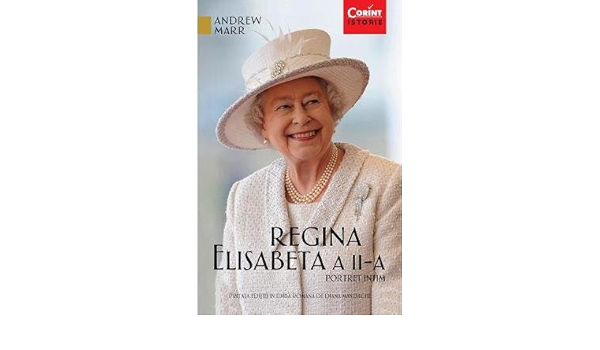 Regina Elisabeta A Ii A Portret Intim Romanian Edition Andrew Marr 9786068723211 Amazon Com Books