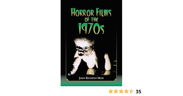 Amazon Com Horror Films Of The 1970s Ebook John Kenneth Muir Kindle Store