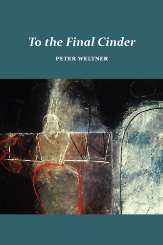 To the Final Cinder by Peter Weltner