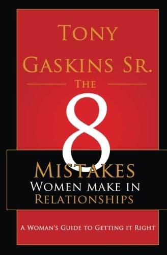 Eight Mistakes Women Make In Relationships