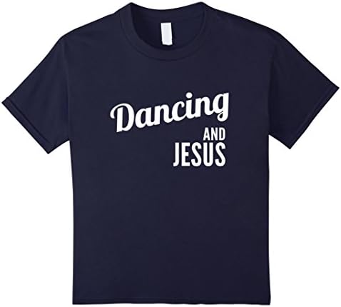 Kids Dancing and Jesus, Fun Christian Dance Script Dancer Tshirt 12 Navy