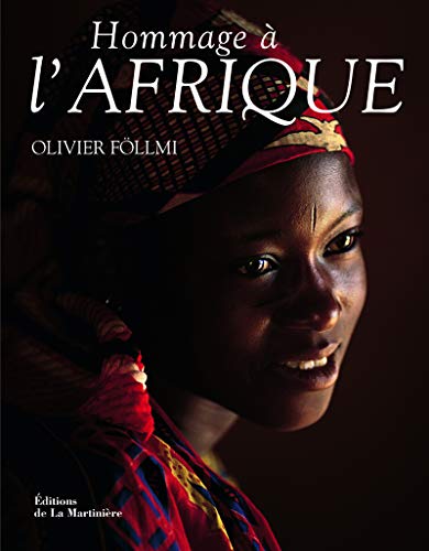 Hommage à l'Afrique by Olivier Föllmi, Alassane Ndaw, Benoit Nacci