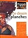 Le dessin des planches (Les manuels de la BD) (French Edition) by 