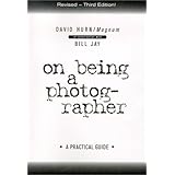 On Being a Photographer: A Practical Guide