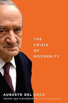The Crisis of Modernity by [Noce, Augusto Del]