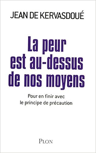 Amazon Fr La Peur Est Au Dessus De Nos Moyens Pour En Finir Avec Le Principe De Precaution Jean De Kervasdoue Livres Amazon Fr La Peur Est Au Dessus De Nos Moyens Pour En Finir Avec Le Principe De Precaution Jean De Kervasdoue Livres