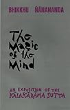 The Magic of the Mind: An Exposition of the Kalakarama Sutta cover