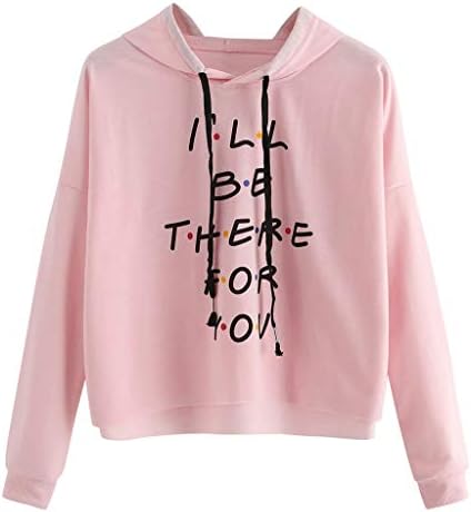 I'll Be There Fou You Women Sweatshirt Hoodie Letter Print Pullover Tops Blouse