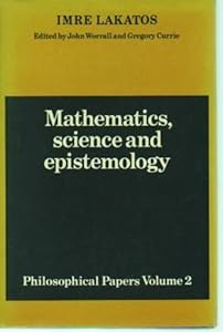 Mathematics, Science and Epistemology: Volume 2, Philosophical Papers: Mathematics, Science and Epistemology v. 2 by Imre Lakatos (1978-05-18)