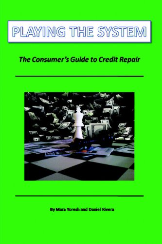 Playing the System: The Consumer's Guide to Credit Repair