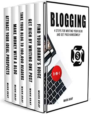 Blogging: 4 Steps for Writing Your Blog and Get Paid Handsomely (Blog 4 Steps Bundles Book 5)