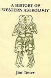A History of Western Astrology, Tester, S. J., 0851154468