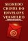 Livro Segredo Chinês do Envelope Vermelho: Aprenda de Uma Vez por Todas a Técnica Que Atrai Dinheiro e Sorte