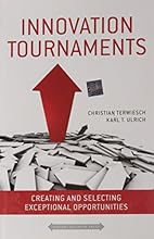Innovation Tournaments: Creating and Selecting Exceptional Opportunities