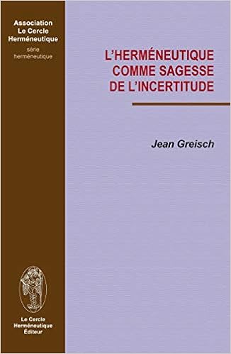 L Hermeneutique Comme Sagesse De L Incertitude Amazon Fr Greisch Jean Livres