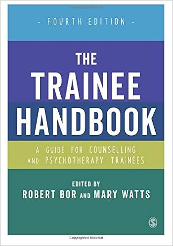 The Trainee Handbook A Guide For Counselling Psychotherapy Trainees Fourth Edition A Guide For Counselling Psychotherapy Trainees Amazon Co Uk Robert Bor Mary Watts Bor Robert 9781412961844 Books