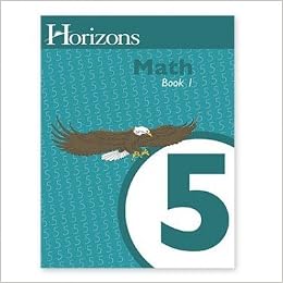 Horizons Math Book 1 (Horizons Math Grade 5) (9781580959971)