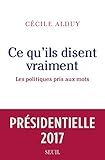 Ce qu'ils disent vraiment : Les politiques pris au mot by