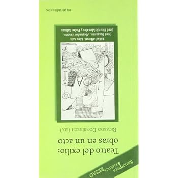 Teatro del exilio: obras en un acto: Rafael Alberti, Max Aub, José Bergamín, Alejandro Casona, José Ricardo Morales y Pedro Salinas (Espiral / Teatro)