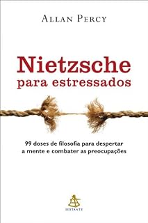 Livro Nietzsche para estressados: 99 doses de filosofia para despertar a mente e combater as preocupações