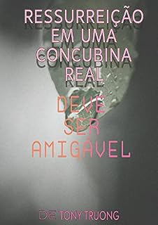 Livro Ressurreição Em Uma Concubina Real (Livro 3) - Deve Ser Amigáv
