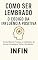 Livro Como Ser Lembrado: O Código da Influência Positiva: Como Marcar Pessoas e Ambientes de Forma Estratégica, Ética e Duradoura