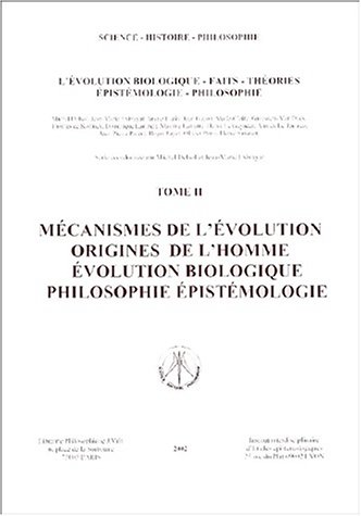 L' évolution biologique, faits, théories, épistémologie, philosophie