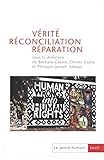 Vérité, réconciliation, réparation (43) (Revue le genre humain) (French Edition) by