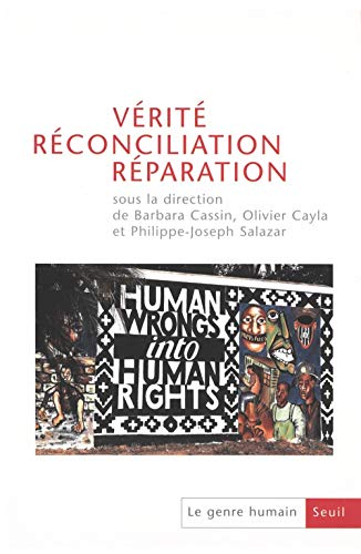 Vérité, réconciliation, réparation (43) (Revue le genre humain) (French Edition) by Collectif