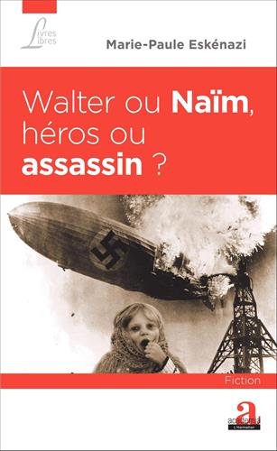 Walter ou Naïm, héros ou assasin ?