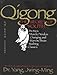 Qigong, The Secret of Youth: Da Mo's Muscle/Tendon Changing and Marrow/Brain Washing Classics