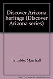 Front cover for the book Discover Arizona heritage by Marshall Trimble