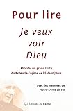 Pour lire Je veux voir Dieu : Aborder un grand texte du Père Marie-Eugène de l'Enfant-Jésus, ocd by 