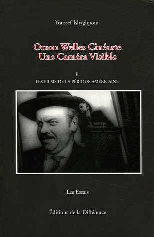 Orson Welles cinéaste, une caméra visible